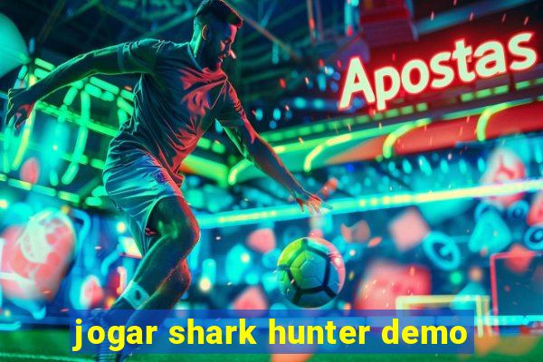 jogar shark hunter demo